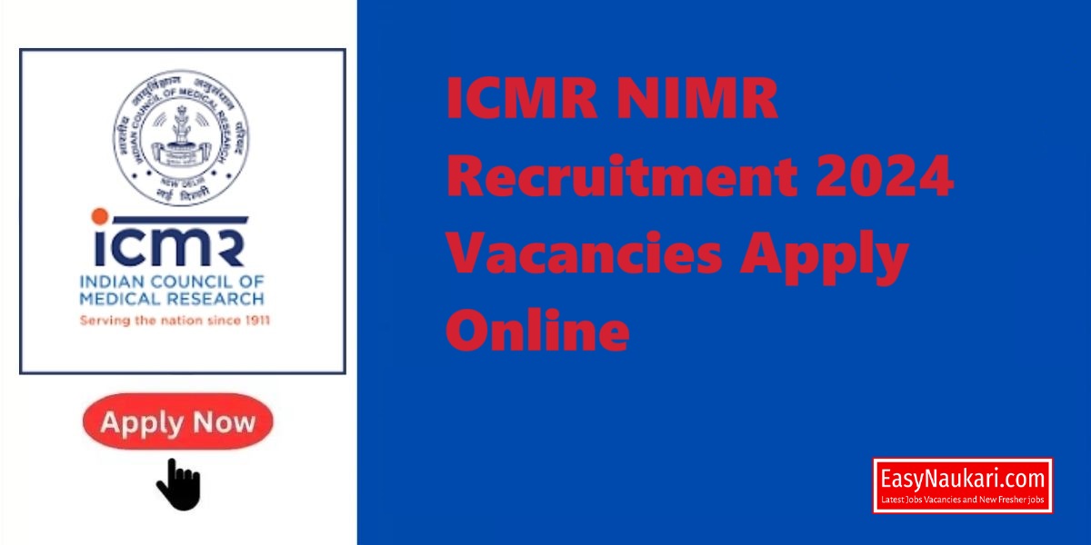 Icmr Nimr Recruitment 2024 Vacancies Apply Online