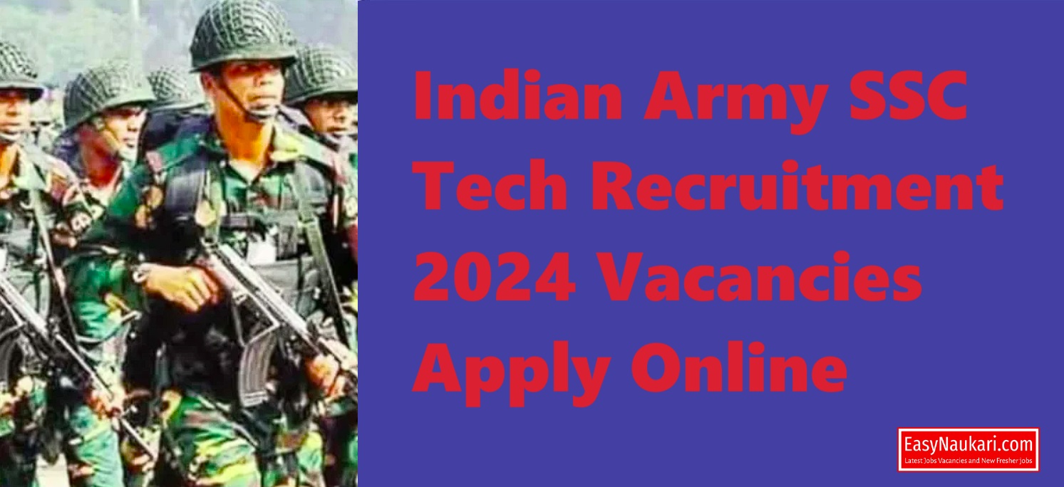 Indian Army SSC Tech Recruitment 2024 Vacancies Apply Online