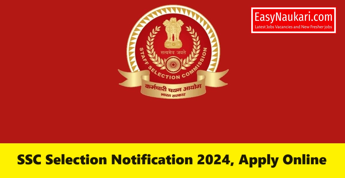 Ssc Selection Post Phase 12 Notification 2024, Apply Online