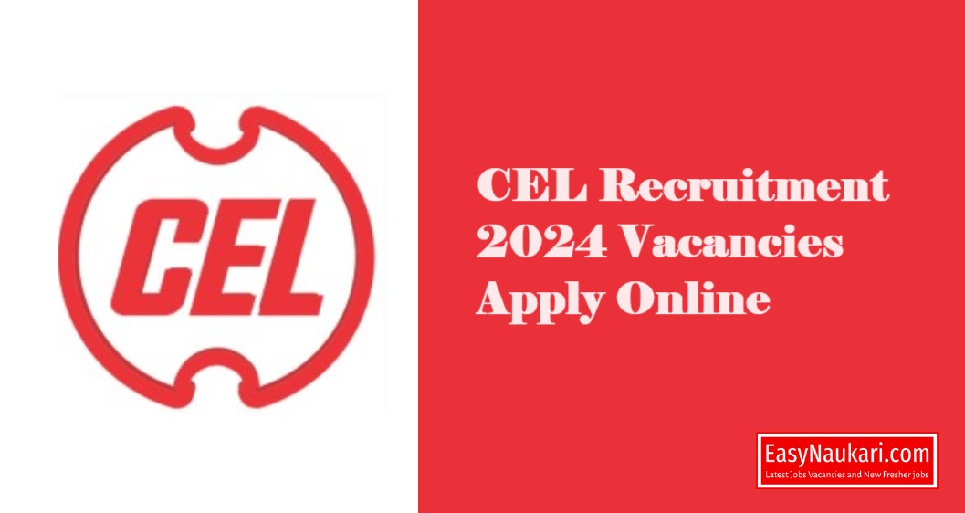 CEL Recruitment 2024 Vacancies Apply Online
