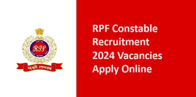 RPF Constable Recruitment 2024 Vacancies Apply Online