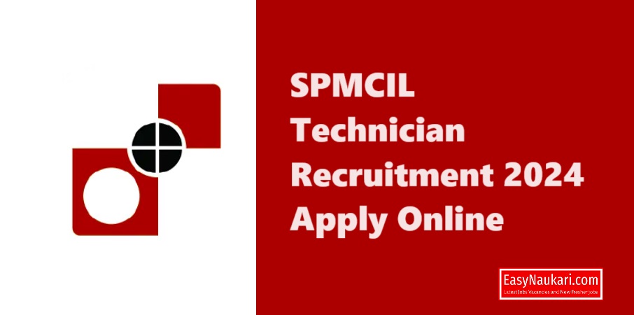 SPMCIL Technician Recruitment 2024 Vacancies Apply Online