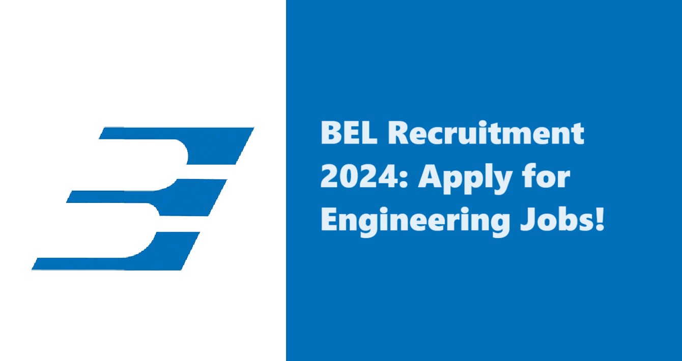 BEL Recruitment 2024: Apply for Engineering Jobs!
